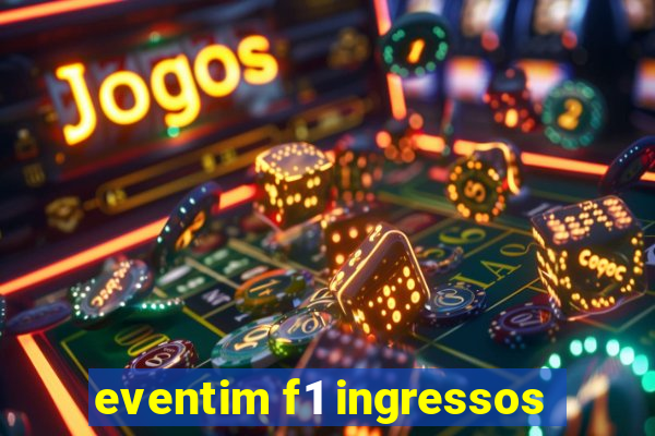 eventim f1 ingressos